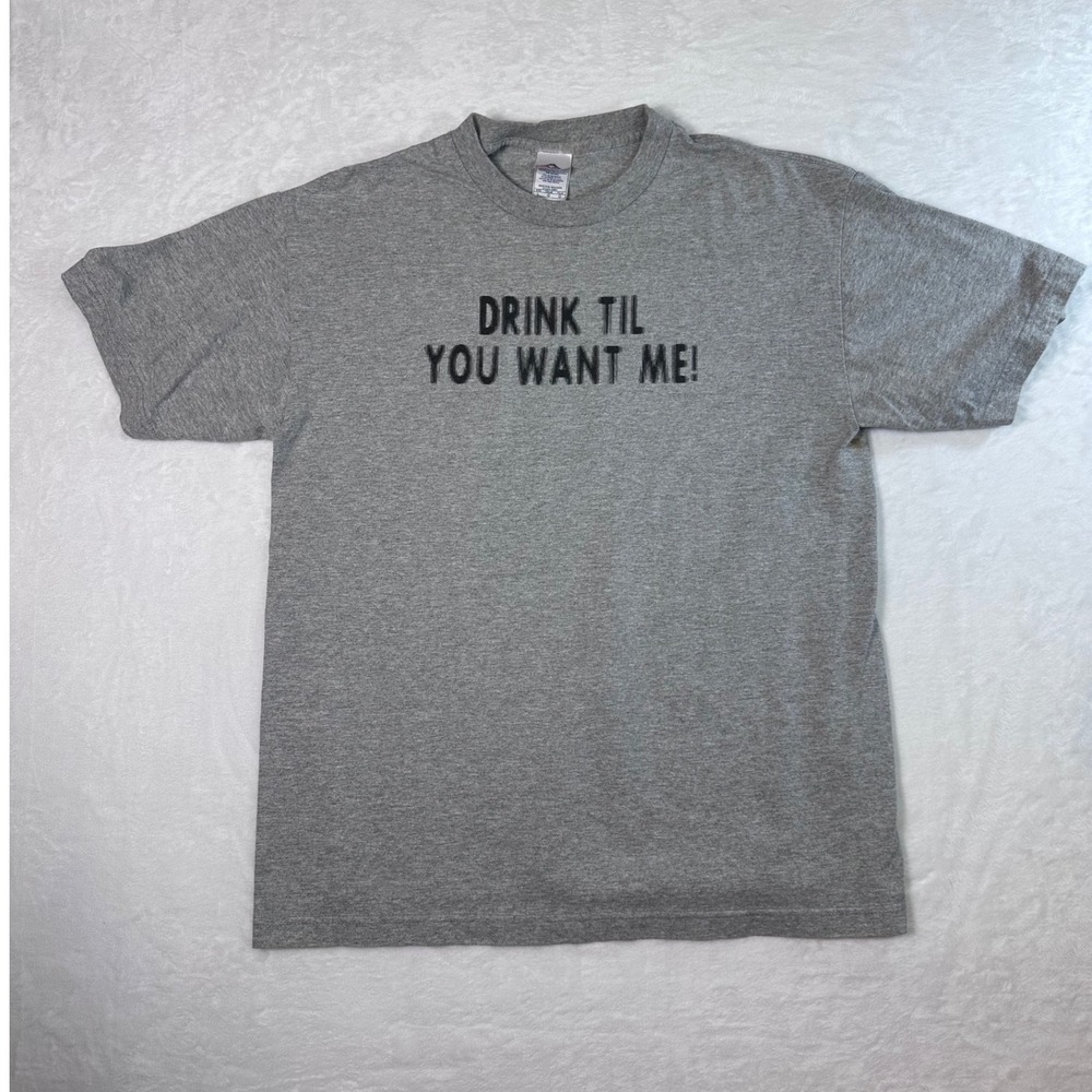 Alstyle Drink Til You Want Me Graphic T-Shirt Mens Large Gray Funny Party Tee